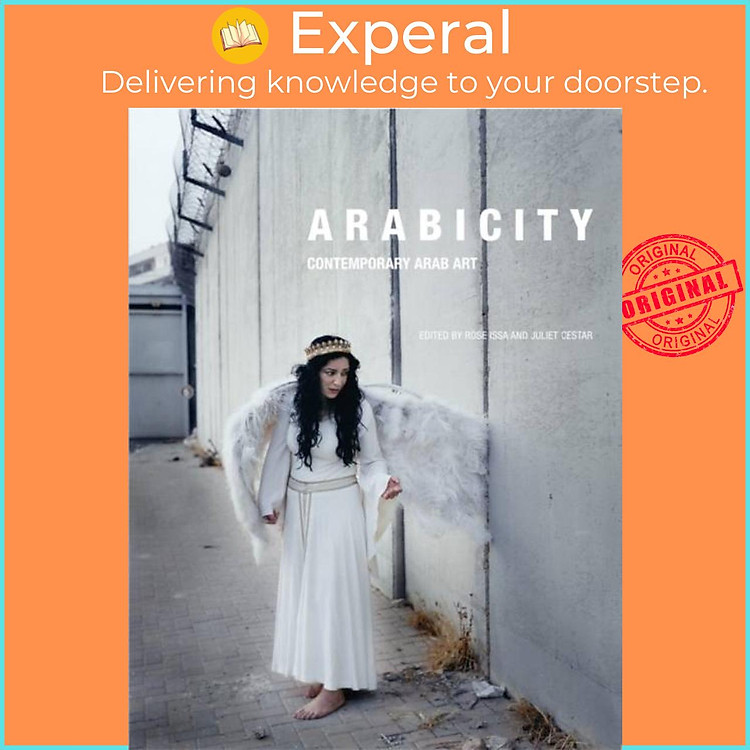 Sách - Arabicity - Contemporary Arab Art by Rose Issa (UK edition, paperback)