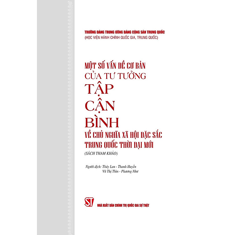 Một Số Vấn Đề Cơ Bản Của Tư Tưởng Tập Cận Bình Về Chủ Nghĩa Xã Hội Đặc Sắc Trung Quốc Thời Đại Mới