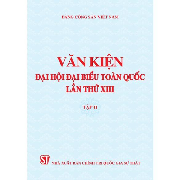 Văn Kiện Đại Hội Đại Biểu Toàn Quốc Lần Thứ XIII - Tập 2 - Ảnh 2