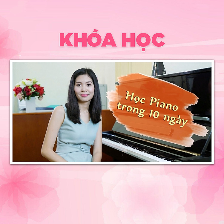 Khóa Học Tự Học Piano Trong 10 Ngày