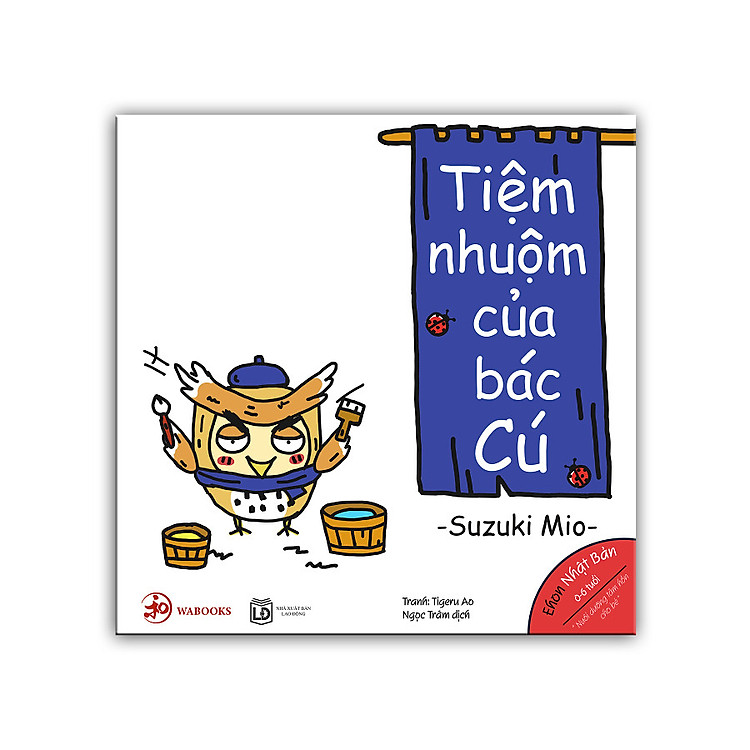 Sách Ehon Màu Sắc - Tiệm Nhuộm Của Bác Cú