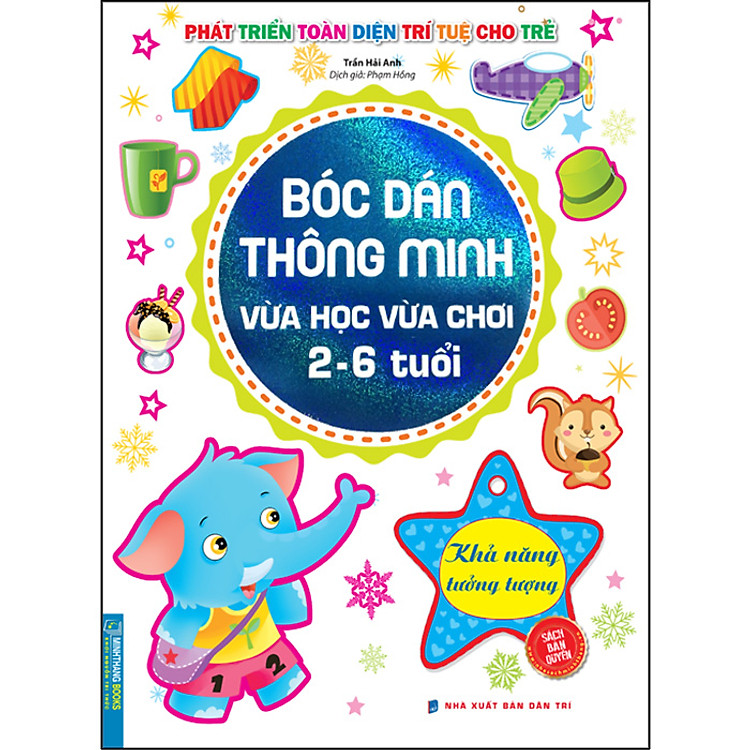 Sách Bóc Dán Thông Minh Vừa Học Vừa Chơi 2-6 Tuổi - Khả Năng Tưởng Tượng
