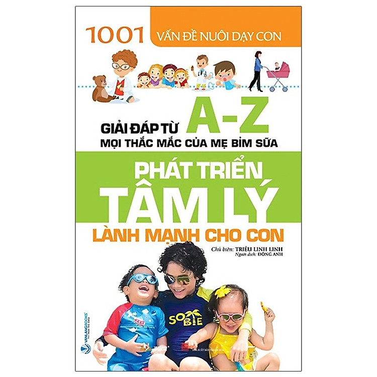 1001 Vấn Đề Nuôi Dạy Con - Phát Triển Tâm Lý Lành Mạnh Cho Con