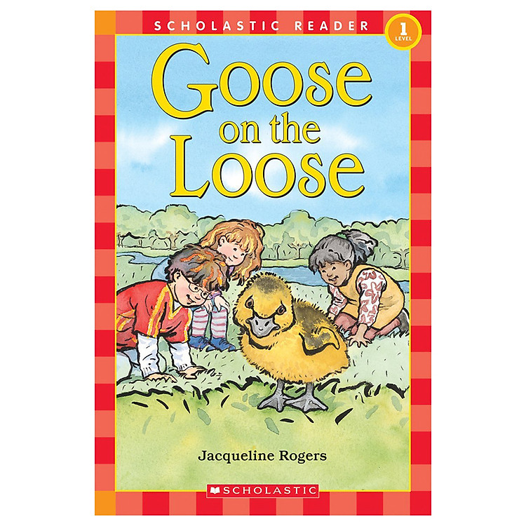Sách Scholastic Reader Level 1: Goose On The Loose