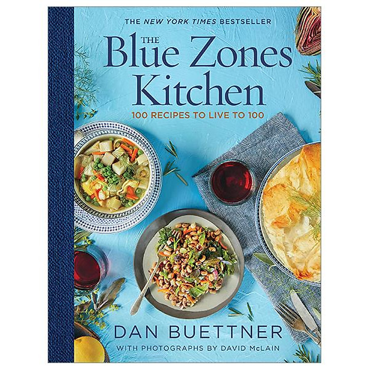 The Blue Zones Kitchen: 100 Recipes To Live To 100