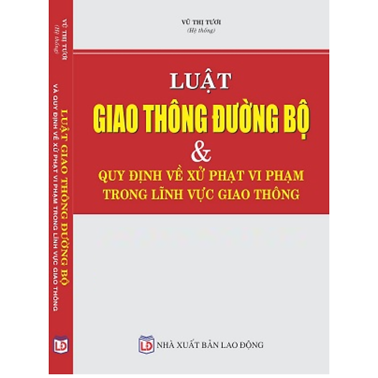 Luật Giao Thông Đường Bộ Và Quy Định Về Xử Phạt Vi Phạm Trong Lĩnh Vực Giao Thông - Ảnh 2