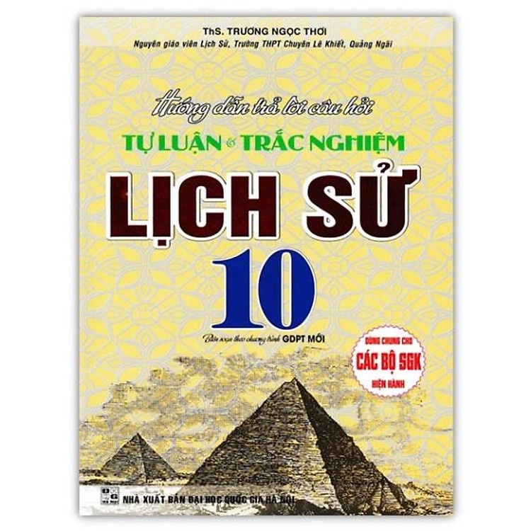 Hướng Dẫn Trả Lời Câu Hỏi Tự Luận Và Trắc Nghiệm Lịch Sử 10 (Biên Soạn Theo Chương Trình GDPT Mới)