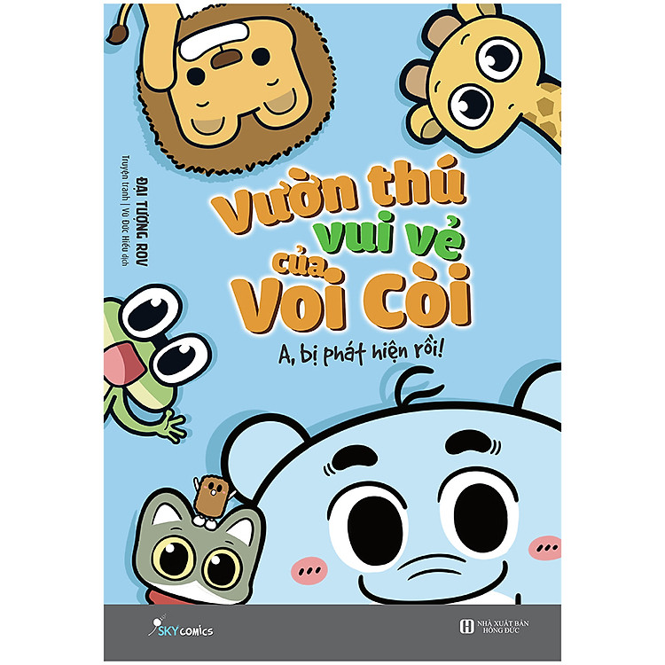 Sách Vườn Thú Vui Vẻ Của Voi Còi – A, Bị Phát Hiện Rồi!