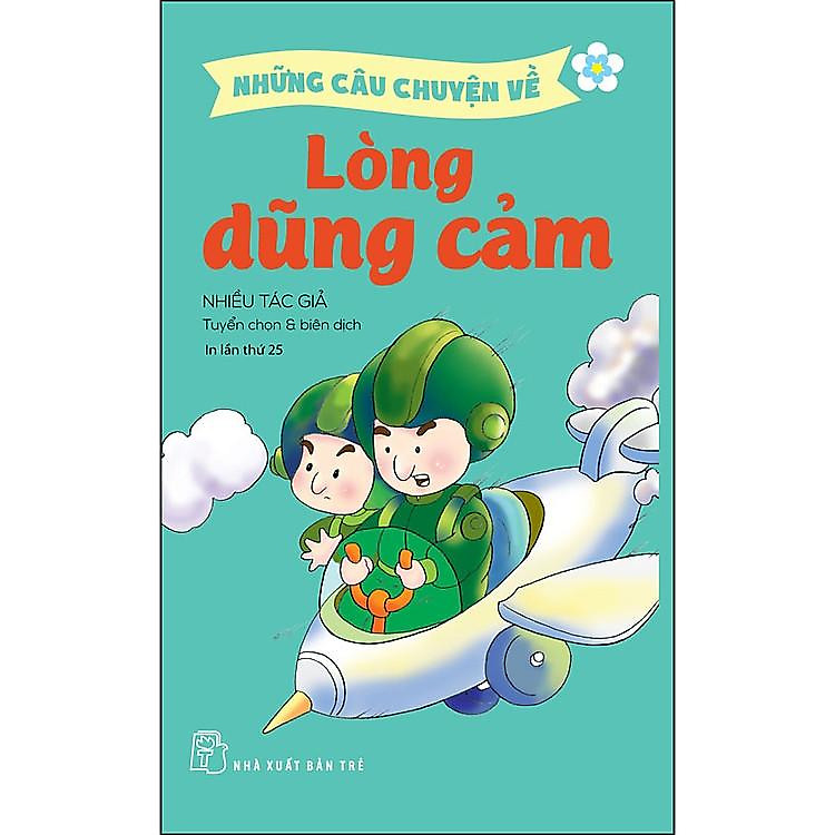 Những Câu Chuyện Về Đức Tính – Lòng Dũng Cảm