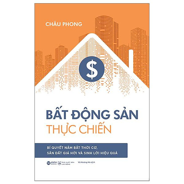 Bất Động Sản Thực Chiến - Bí Quyết Nắm Bắt Thời Cơ, Săn Đất Giá Hời Và Sinh Lời Hiệu Quả - Ảnh 2
