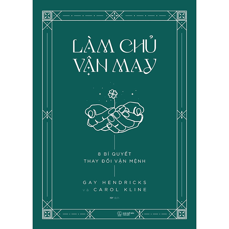 LÀM CHỦ VẬN MAY – 8 BÍ QUYẾT THAY ĐỔI VẬN MỆNH