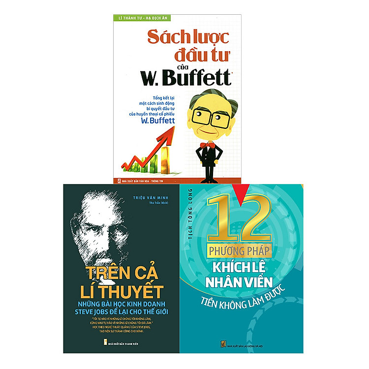 Combo 12 Phương Pháp Khích Lệ Nhân Viên + Trên Cả Lí Thuyết + Sách Lược Đầu Tư Của W. Buffett