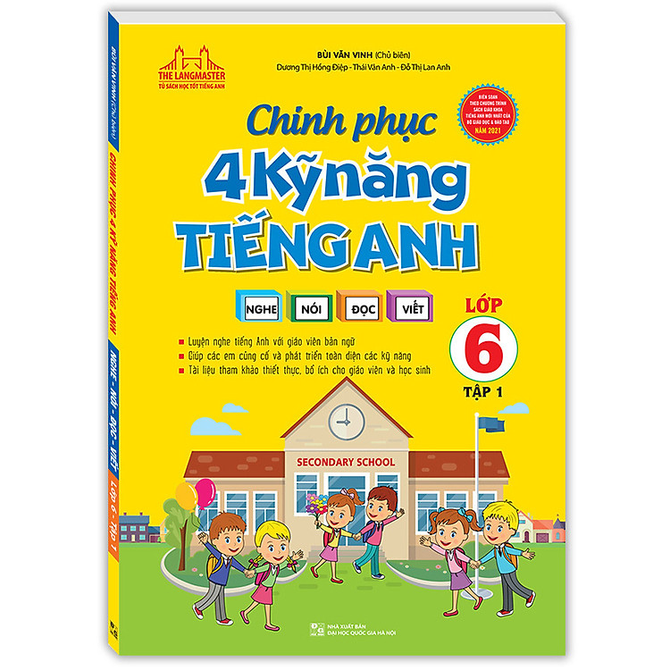 Chinh Phục 4 Kỹ Năng Tiếng Anh Nghe – Nói – Đọc – Viết Lớp 6 (Tập 1)