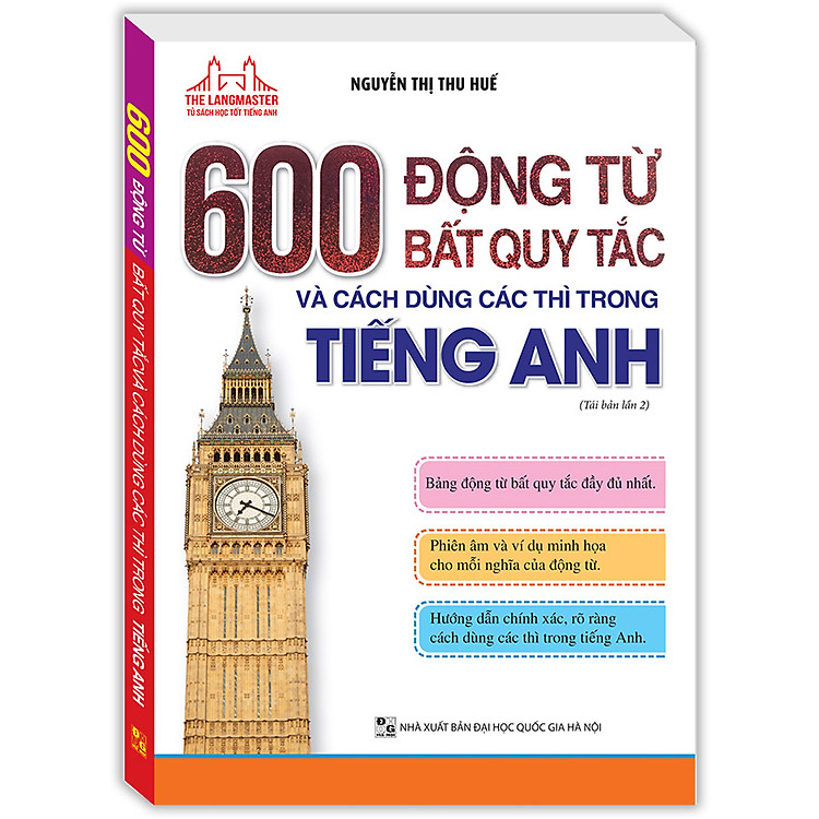 The Langmaster – 600 Động Từ Bất Quy Tắc Và Cách Dùng Các Thì Trong Tiếng Anh (Tái bản 02)
