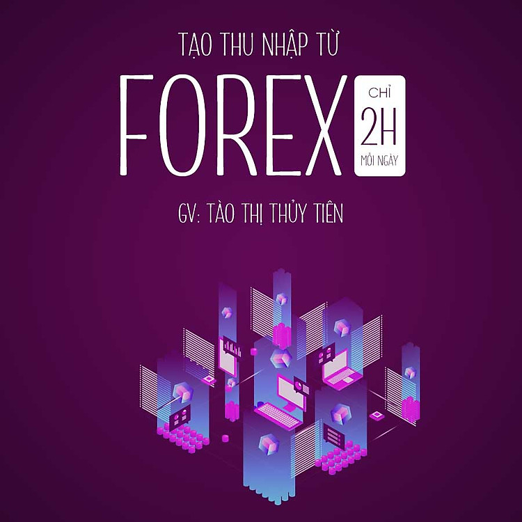 Tăng thu nhập mỗi ngày từ forex - Thị trường nghìn tỷ đô