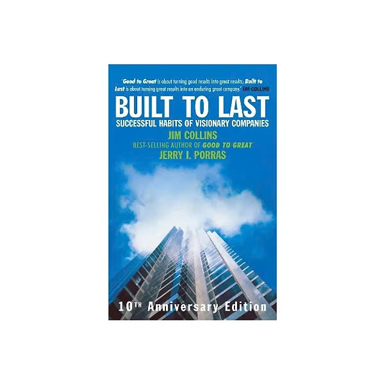 Built to Last: Successful Habits of Visionary Companies