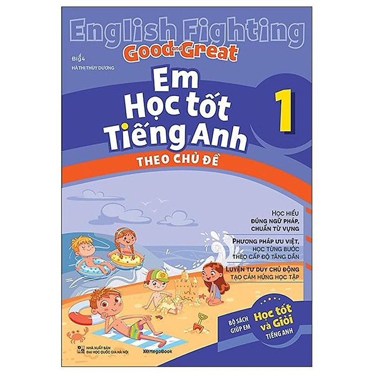 English Fighting Good And Great – Em Học Tốt Tiếng Anh Theo Chủ Đề 1