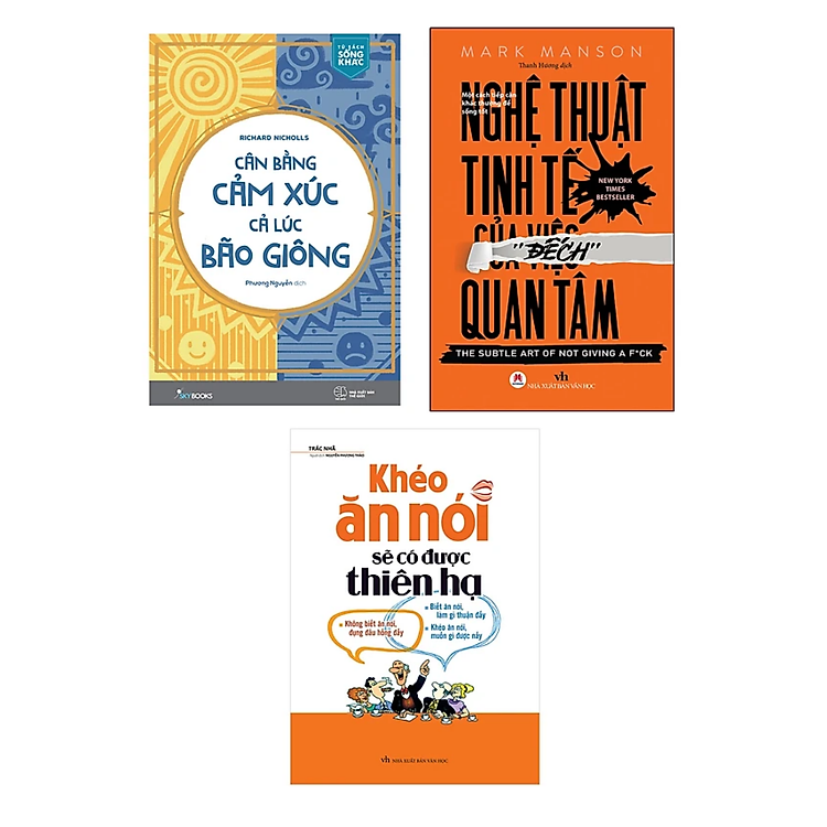 Combo 3 cuốn: Cân Bằng Cảm Xúc Cả Lúc Bão Giông + Nghệ Thuật Tinh Tế Của Việc Đếch Quan Tâm + Khéo Ăn Nói Sẽ Có Được Thiên Hạ