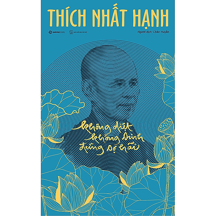Không Diệt Không Sinh Đừng Sợ Hãi (Thích Nhất Hạnh)
