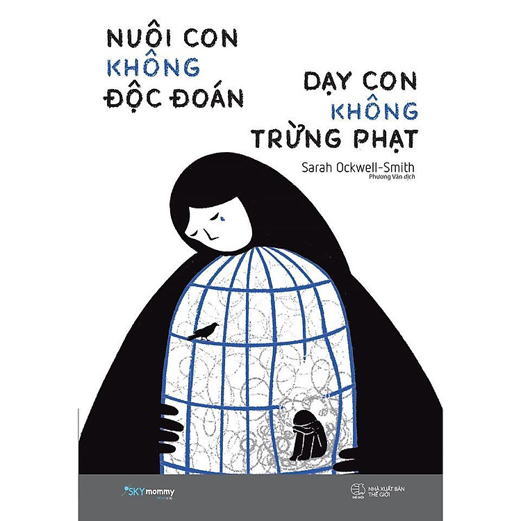 Nuôi Con Không Độc Đoán – Dạy Con Không Trừng Phạt