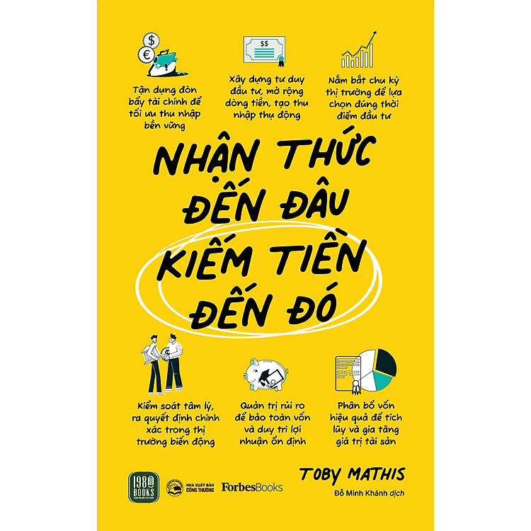 NHẬN THỨC ĐẾN ĐÂU – KIẾM TIỀN ĐẾN ĐÓ - Toby Mathis - Đỗ Minh Khánh dịch - 1980 Books