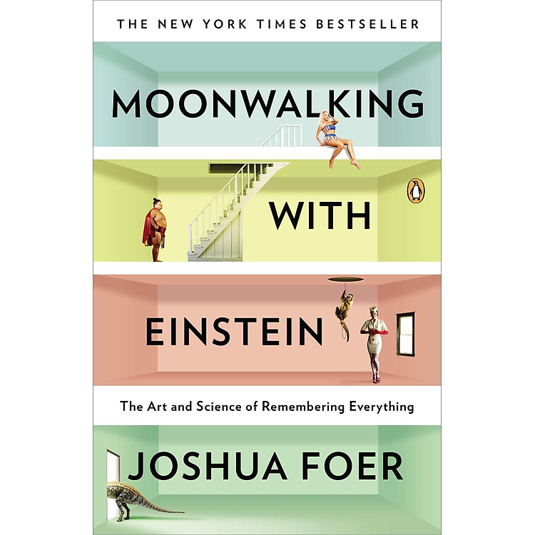 Moonwalking with Einstein: The Art and Science of Remembering Everything