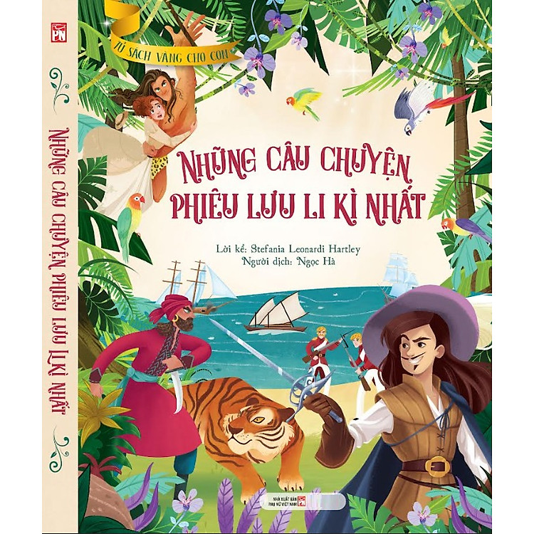 Tủ Sách Vàng Dành Cho Con: Những Câu Chuyện Phiêu Lưu Li Kì Nhất
