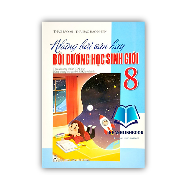 Sách - Những Bài Văn Hay Bồi Dưỡng Học Sinh Giỏi 8 (Theo Chương Trình Giáo Dục Phổ Thông Mới)