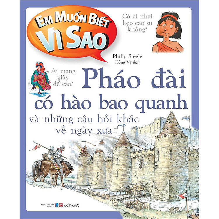 Em Muốn Biết Vì Sao Pháo Đài Có Hào Bao Quanh Và Những Câu Hỏi Khác Về Ngày Xưa