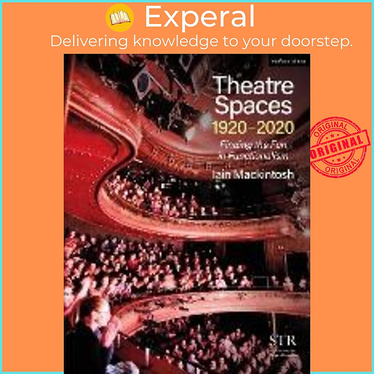 Sách - Theatre Spaces 1920-2020 : Finding the Fun in Functionalism by Iain Mackintosh (UK edition, hardcover)