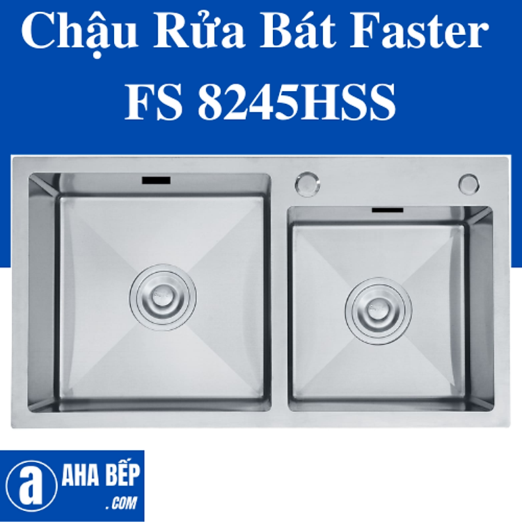 Chậu Rửa Bát Faster FS 8245HSS. Hàng Chính Hãng