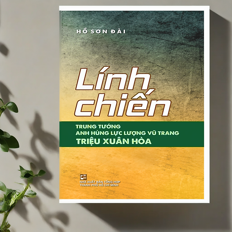 Lính Chiến – Trung Tướng – Anh Hùng Lực Lượng Vũ Trang Triệu Xuân Hòa