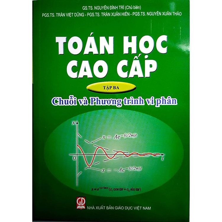 Toán học cao cấp Tập ba: Chuỗi- Phương trình vi phân (Năm 2023)