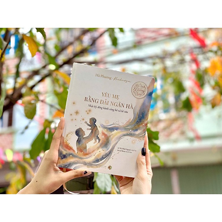 Sách - Combo 2 cuốn: Yêu mẹ bằng dải ngân hà, Yêu con bằng dải ngân hà (Bộ sách dưỡng sữa - Tác giả: Hà Phương Kachiusa)