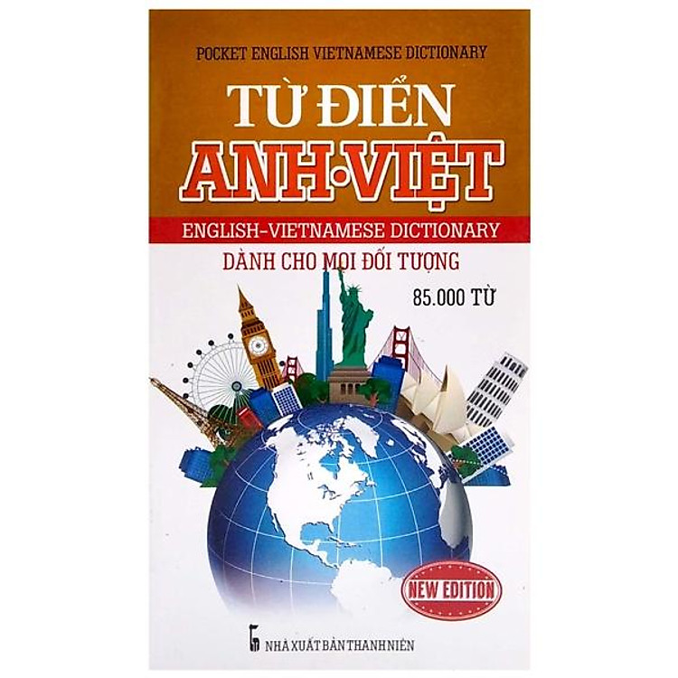 Từ Điển Anh – Việt Dành Cho Mọi Đối Tượng (85.000 Từ)