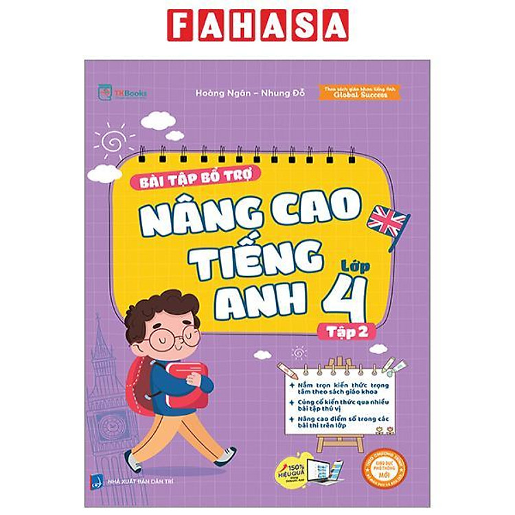 Bài Tập Bổ Trợ Nâng Cao Tiếng Anh Lớp 4 - Tập 2 (Theo Giáo Khoa Tiếng Anh Global Sucsess)
