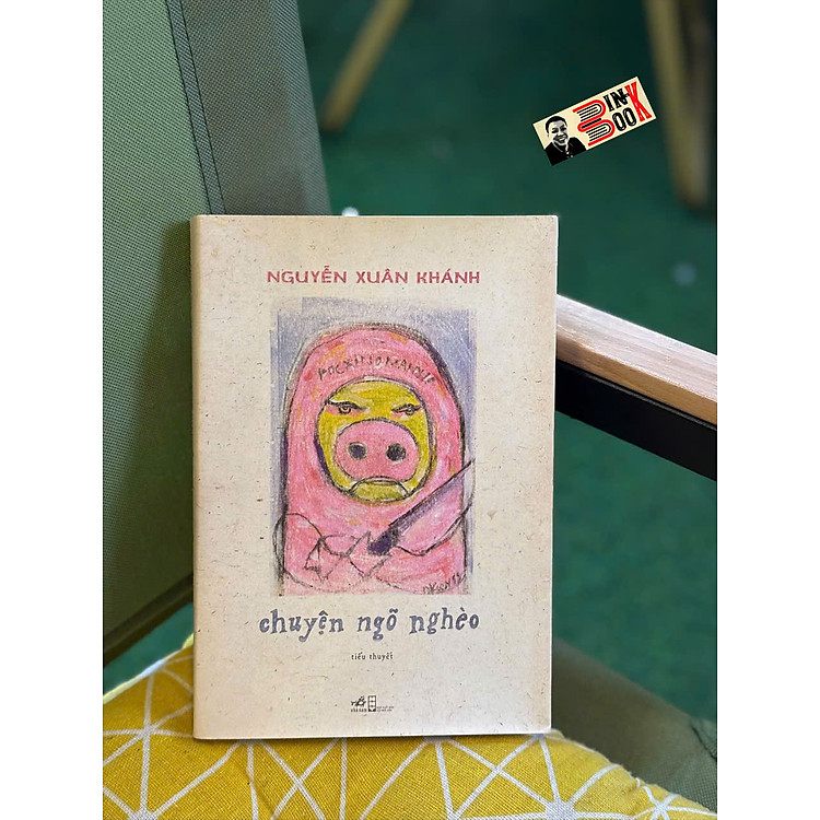 CHUYỆN NGÕ NGHÈO - Nguyễn Xuân Khánh - Nhã Nam