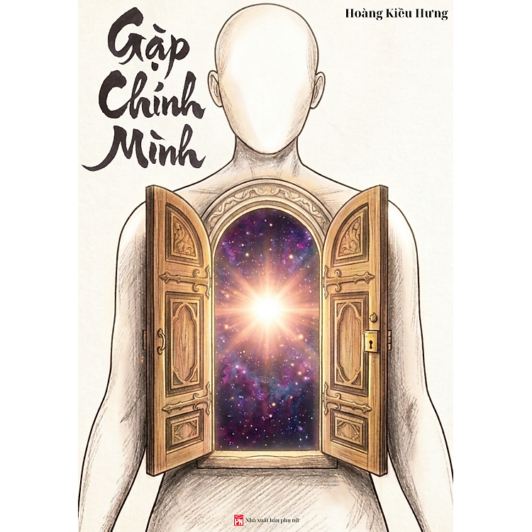 Sách Gặp Chính Mình - Phương pháp sống tỉnh thức - Cẩm nang tâm linh thực dụng - Tác giả Hoàng Kiều Hưng