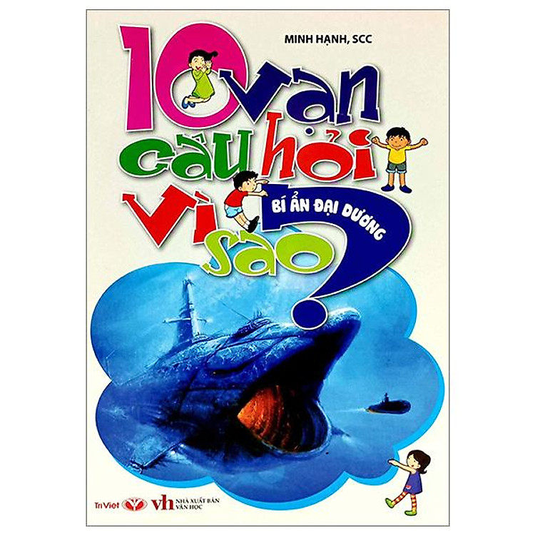10 Vạn Câu Hỏi Vì Sao – Bí Ẩn Đại Dương