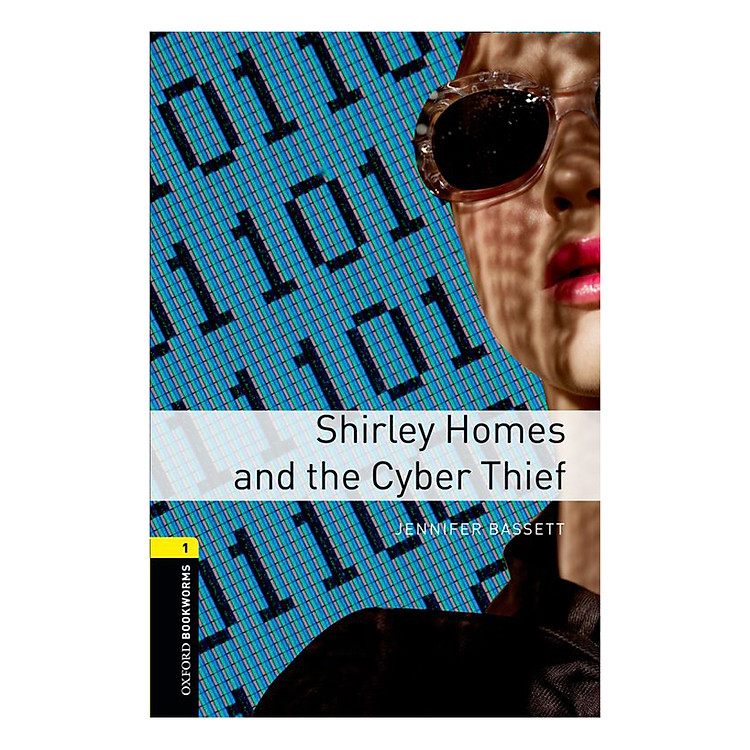 Sách Oxford Bookworms Library (3 Ed.) 1: Shirley Homes And The Cyber Thief