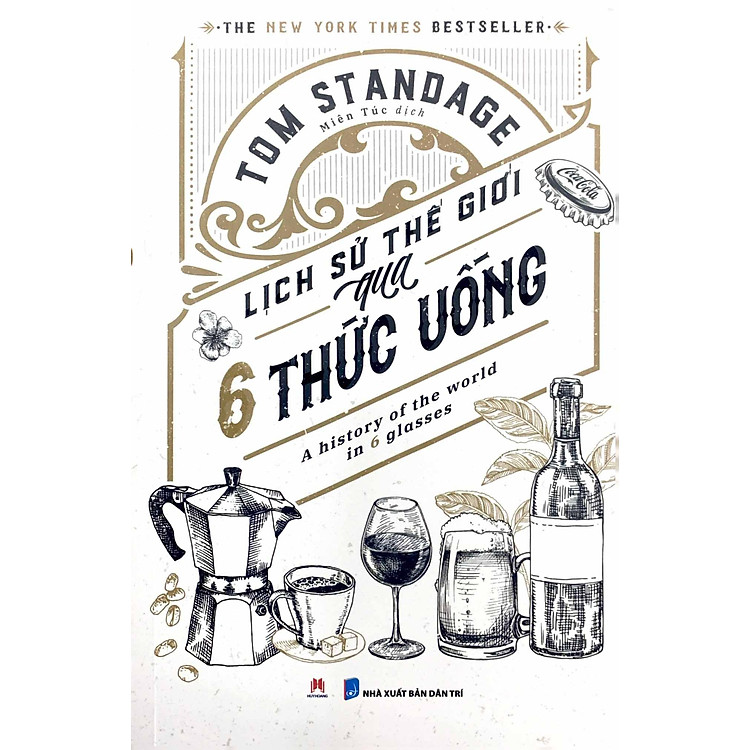 Lịch Sử Thế Giới Qua 6 Thức Uống - Ảnh 3