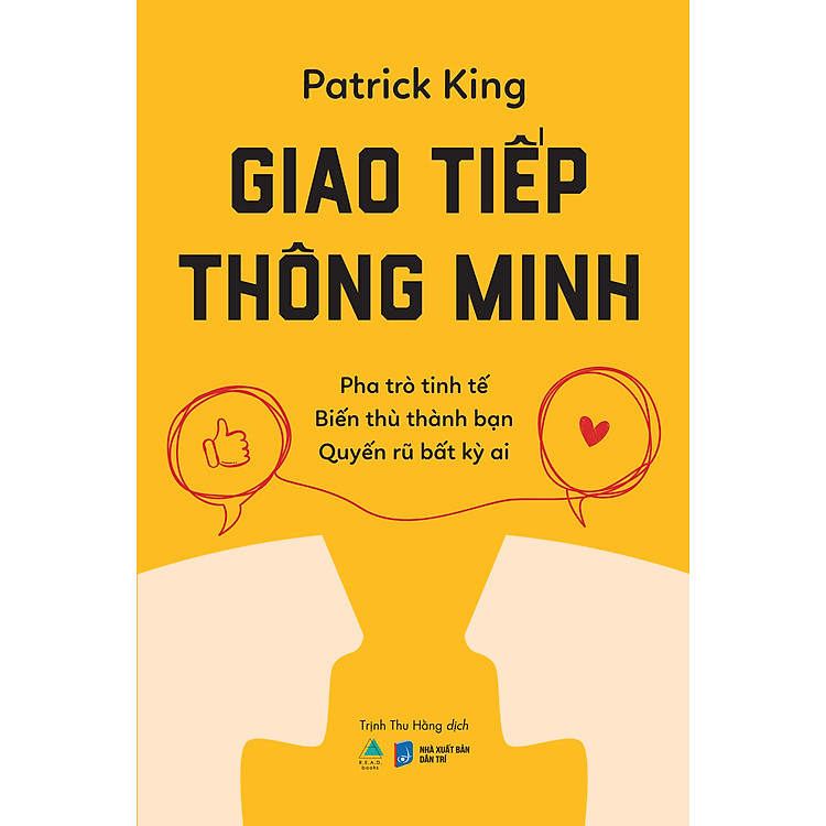 Giao Tiếp Thông Minh Pha Trò Tinh Tế Biến Thù Thành Bạn Quyến Rũ Bất Kỳ Ai