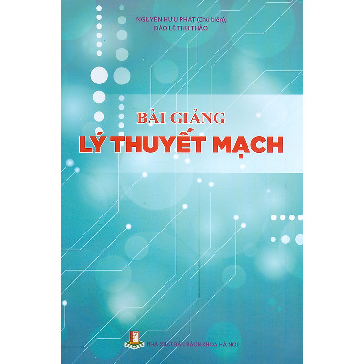 Bài giảng Lý Thuyết Mạch – Nguyễn Hữu Phát (Chủ biên)