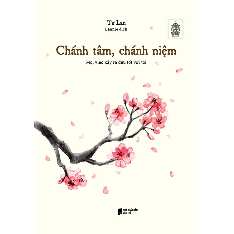 Chánh Tâm, Chánh Niệm: Mọi Việc Xảy Ra Đều Tốt Với Tôi