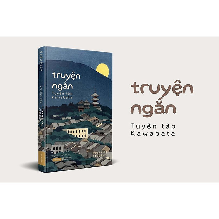 TRUYỆN NGẮN KAWABATA - Bộ tuyển tập Kawabata – Nguyễn Nam Trân dịch - Tao Đàn – Nxb Hội Nhà Văn (bìa mềm)