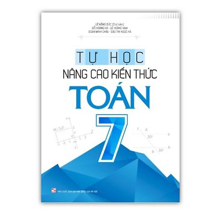 Tự Học – Nâng Cao Kiến Thức Toán 7 (Tái bản)