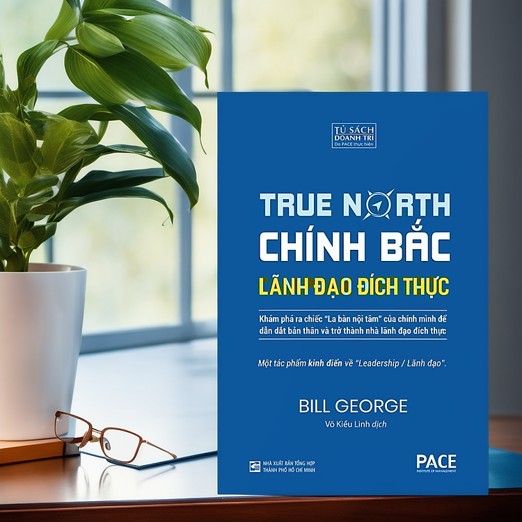 Chính Bắc – Lãnh Đạo Đích Thực (Discover Your True North) (Tái bản 2023)