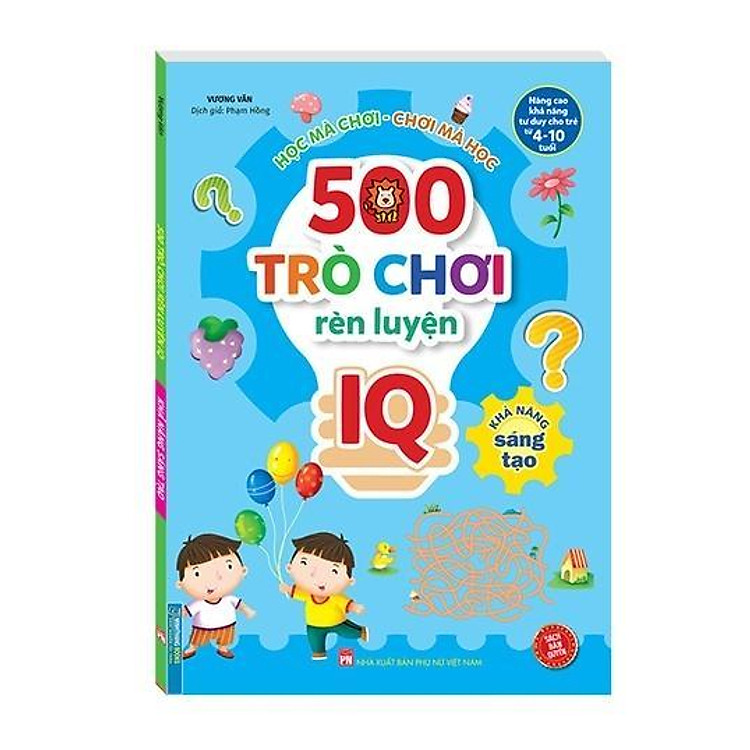 500 Trò Chơi Rèn Luyện IQ Cho Trẻ 4 – 10 Tuổi – Khả Năng Sáng Tạo