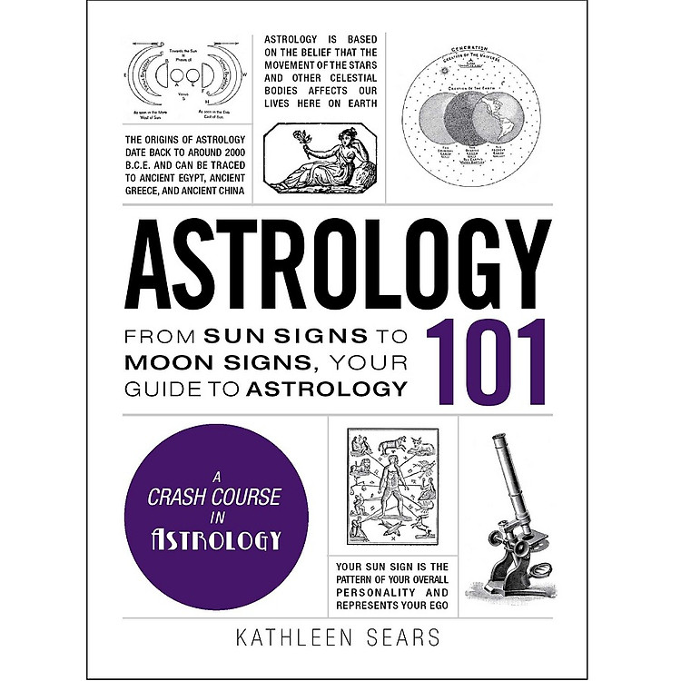Astrology 101: From Sun Signs to Moon Signs, Your Guide to Astrology (Adams 101)