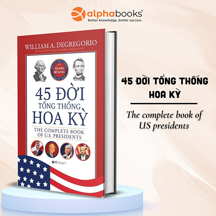 45 Đời Tổng Thống Hoa Kỳ – The Complete Book of US Presidents (Cập Nhật Tổng Thống Thứ 45)